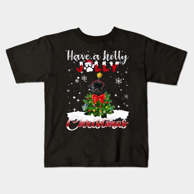 Have A Holly Jolly Christmas Black Pug Dog Xmas Tree Kids T-Shirt by nakaahikithuy